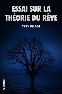 Essai sur la th&eacute;orie du r&ecirc;ve - Yves Delage