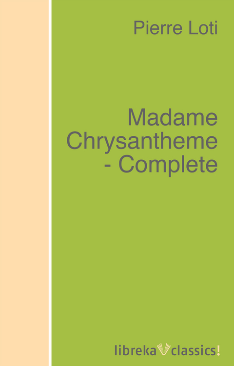 Madame Chrysantheme - Complete - Pierre Loti