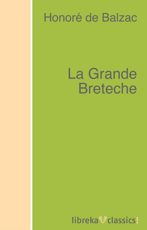 La Grande Breteche - Honor&eacute; de Balzac