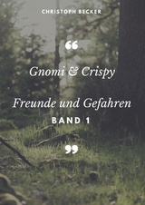 Gnomi und Crispy - Christoph Becker