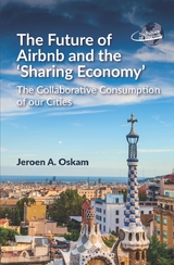 The Future of Airbnb and the &lsquo;Sharing Economy&rsquo; - Jeroen A. Oskam