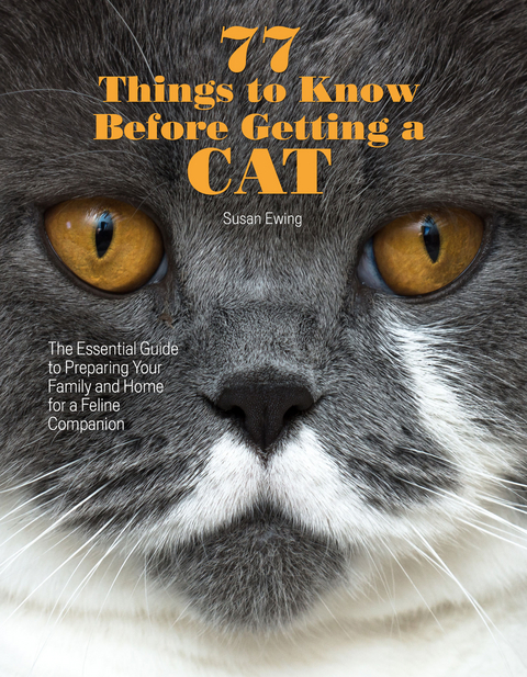 77 Things to Know Before Getting a Cat -  Susan M. Ewing