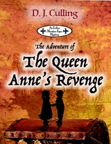 Adventure of the Queen Anne's Revenge -  D.J. Culling