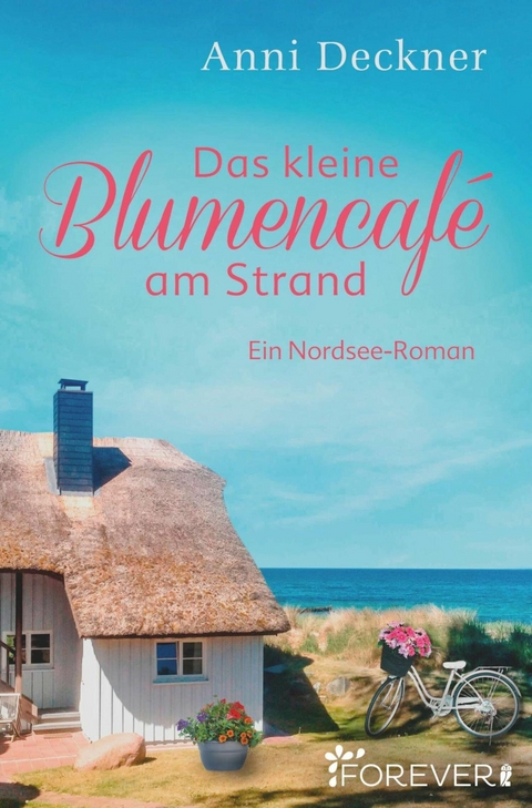 Das kleine Blumencaf&eacute; am Strand - Anni Deckner