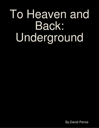 To Heaven and Back: Underground