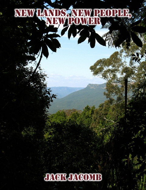 New Lands, New People, New Power -  Jack Jacomb