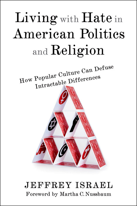 Living with Hate in American Politics and Religion - Jeffrey Israel