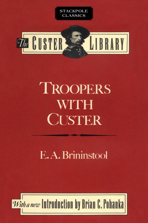 Troopers with Custer -  E. A. Brininstool,  J. W. Vaughn
