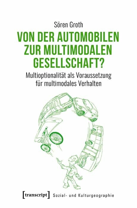 Von der automobilen zur multimodalen Gesellschaft? -  S&ouml;ren Groth