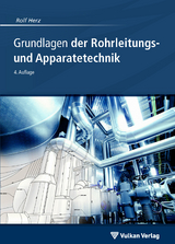Grundlagen der Rohrleitungs- und Apparatetechnik - Rolf Herz