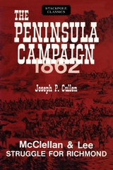 Peninsula Campaign 1862 -  Joseph P. Cullen