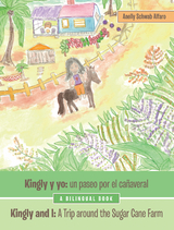 Kingly Y Yo: Un Paseo Por El Ca&ntilde;averal - Anelly Schwab Alfaro