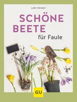 Sch&ouml;ne Beete f&uuml;r Faule - Lars Weigelt