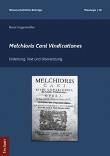 Melchioris Cani Vindicationes - Boris Hogenm&uuml;ller