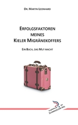 Erfolgsfaktoren meines Kieler Migr&auml;nekoffers - Martin Leonhard