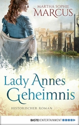 Lady Annes Geheimnis - Martha Sophie Marcus