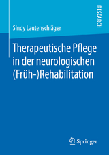 Therapeutische Pflege in der neurologischen  (Fr&uuml;h-)Rehabilitation - Sindy Lautenschl&auml;ger