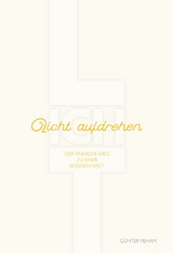 LICHT aufdrehen -  G&uuml;nter Peham