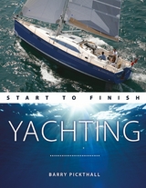 Yachting Start to Finish -  Barry Pickthall