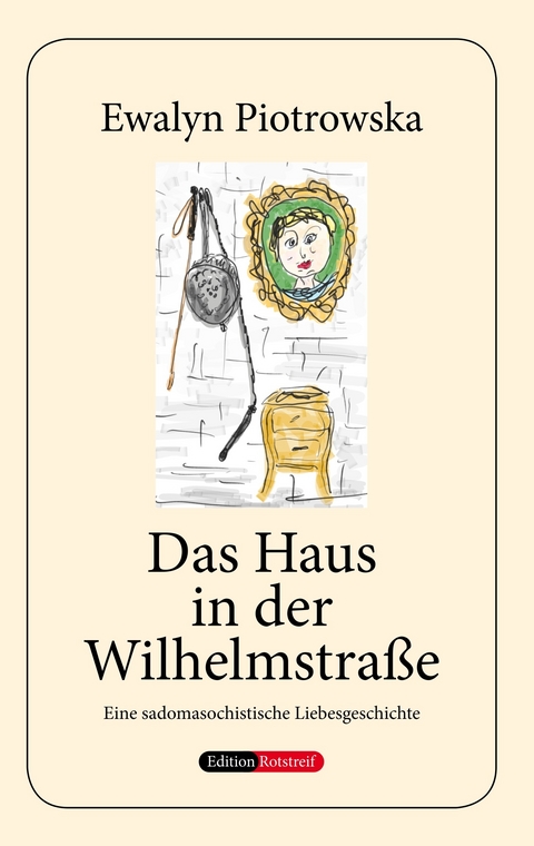 Das Haus in der Wilhelmstra&szlig;e - Ewalyn Piotrowska