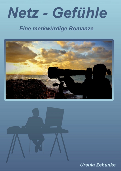 Netz - Gefühle -  Ursula Zebunke
