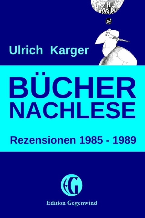 B&uuml;chernachlese: Rezensionen 1985 - 1989 - Ulrich Karger