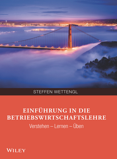 Einf&uuml;hrung in die Betriebswirtschaftslehre - Steffen Wettengl