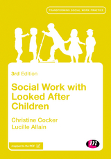 Social Work with Looked After Children - Christine Cocker, Lucille Allain