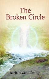 THE BROKEN CIRCLE - Barbara Schlichting