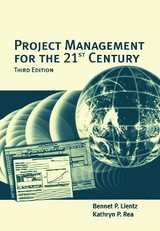 Project Management for the 21st Century - Lientz, Bennet; Rea, Kathryn