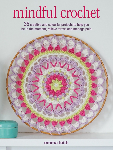 Mindful Crochet -  Emma Leith