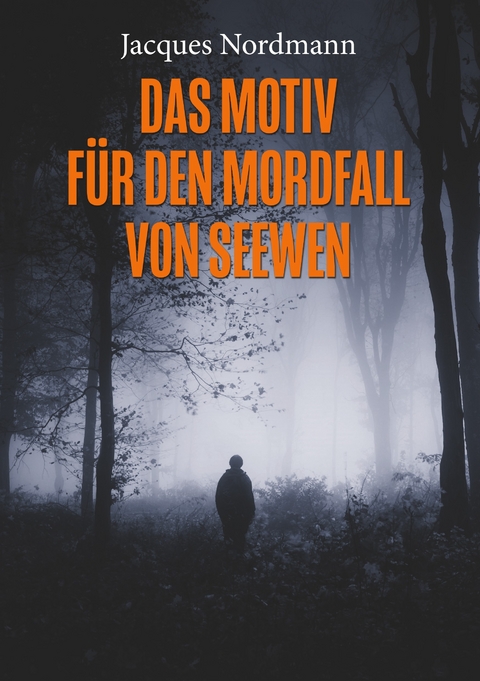 Das Motiv f&uuml;r den Mordfall von Seewen - Jacques Nordmann