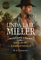 Mustang Creek &ndash; die gro&szlig;e Familiensaga (4in1) - Linda Lael Miller