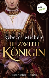 Die zweite K&ouml;nigin - Rebecca Mich&eacute;le