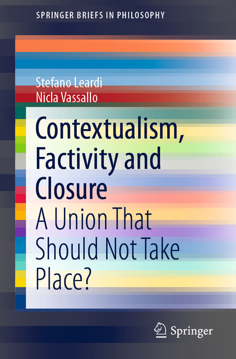 Contextualism, Factivity and Closure -  Stefano Leardi,  Nicla Vassallo