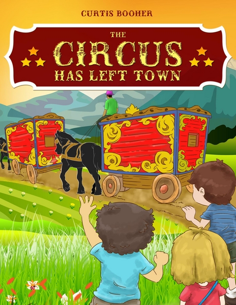The Circus Has Left Town - Curtis Booher