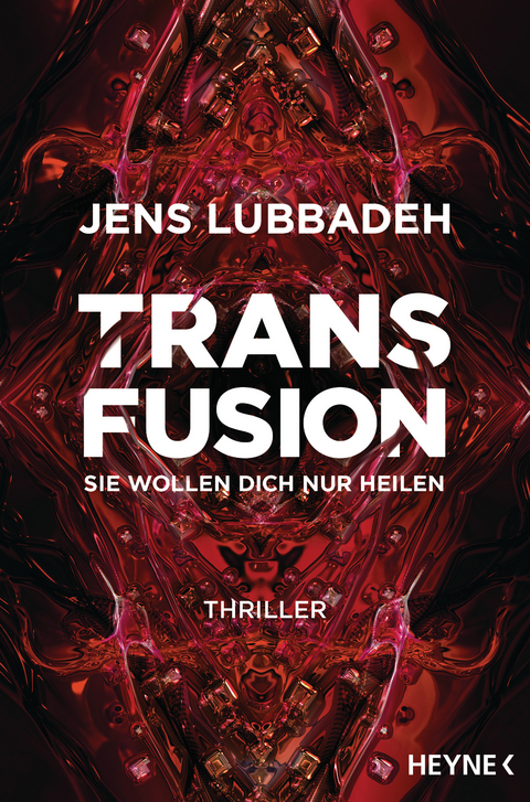 Transfusion - Sie wollen dich nur heilen - Jens Lubbadeh