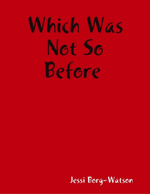 Which Was Not So Before -  Borg-Watson Jessi Borg-Watson