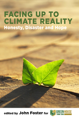 Facing Up to Climate Reality: Honesty, Disaster and Hope - 