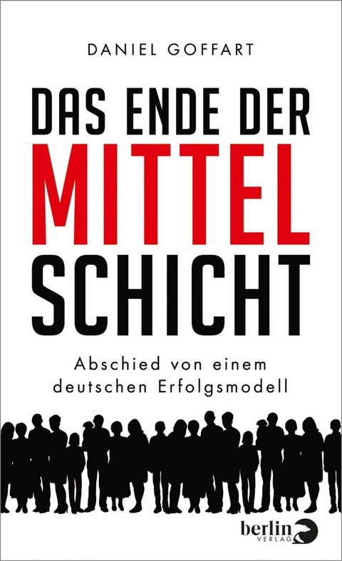 Das Ende der Mittelschicht -  Daniel Goffart