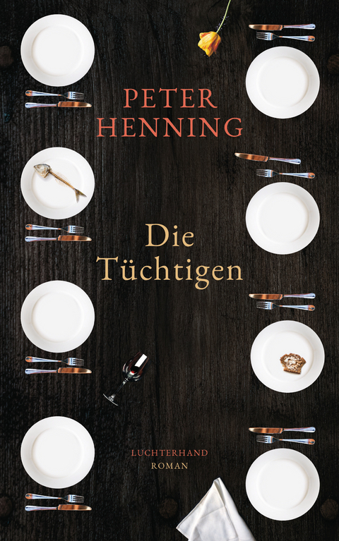 Die T&uuml;chtigen - Peter Henning