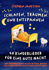 Schlafen, Tr&auml;umen und Entspannen - 40 Kinderlieder f&uuml;r eine gute Nacht - Stephen Janetzko