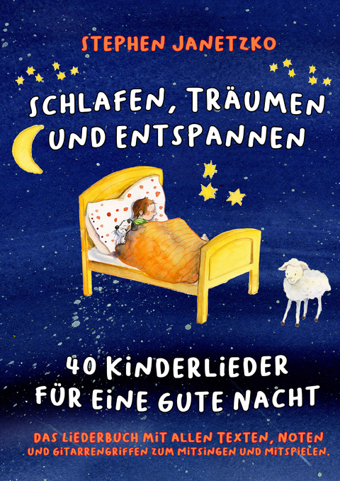 Schlafen, Tr&auml;umen und Entspannen - 40 Kinderlieder f&uuml;r eine gute Nacht - Stephen Janetzko