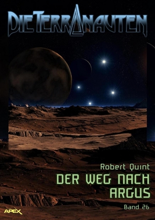 DIE TERRANAUTEN, Band 26: DER WEG NACH ARGUS