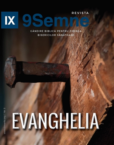The Gospel | 9Marks Romanian Journal / Evanghelia (9Semne) - Jonathan Leeman