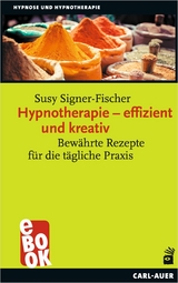 Hypnotherapie &ndash; effizient und kreativ - Susy Signer-Fischer