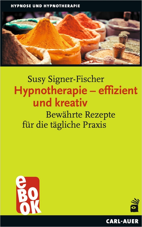 Hypnotherapie &ndash; effizient und kreativ - Susy Signer-Fischer