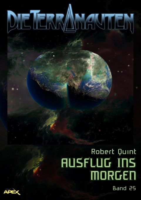 DIE TERRANAUTEN, Band 25: AUSFLUG INS MORGEN - Robert Quint