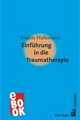 Einf&uuml;hrung in die Traumatherapie - Brigitte H&uuml;llemann