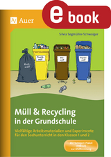 M&uuml;ll und Recycling in der Grundschule - Silvia Segm&uuml;ller-Schwaiger